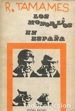 Libros: LOS MONOPOLIOS EN ESPA&Ntilde;A. - TAMAMES Ramon. - Foto 1