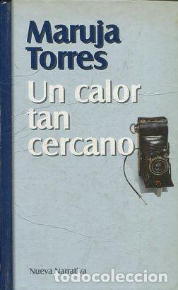 Libros: UN CALOR TAN CERCANO. - TORRES Maruja. - Foto 1