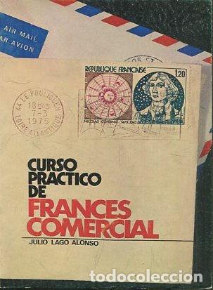 Libros: CURSO PRACTICO DE FRANCES COMERCIAL. - LAGO ALONSO Julio. - Foto 1