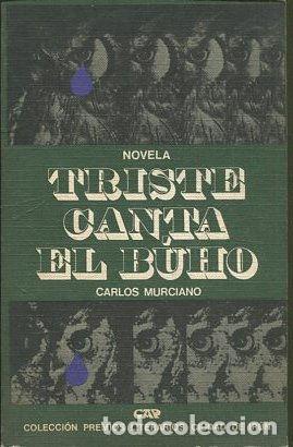 Libros: TRISTE CANTA EL BUHO. - MURCIANO Carlos. - Foto 1