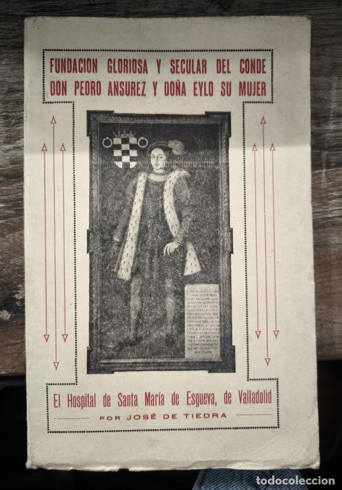 Livres: FUNDACI&Oacute;N GLORIOSA Y SECULAR DEL CONDE DON PEDRO ANS&Uacute;REZ Y DO&Ntilde;A EYLO SU MUJER. EL HOSPITAL DE SANTA