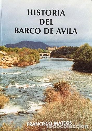 Libros: HISTORIA DEL BARCO DE &Aacute;VILA - Francisco Mateos - Foto 1