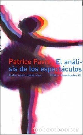 Libros: EL AN&Aacute;LISIS DE LOS ESPECT&Aacute;CULOS - Patrice Pavis - Foto 1
