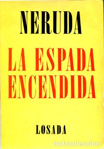 Libros: LA ESPADA ENCENDIDA. - NERUDA Pablo. - Foto 1