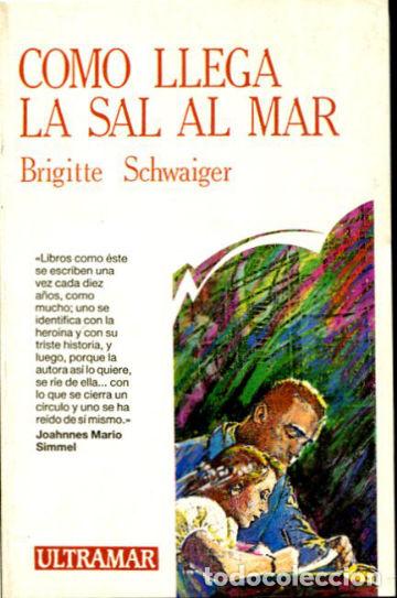 Libros: COMO LLEGA LA SAL AL MAR. - SCHWAIGER Brigitte. - Foto 1