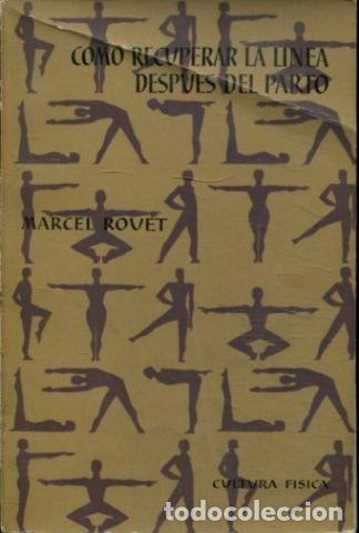 Libros: COMO RECUPERAR LA LINEA DESPUES DEL PARTO. - ROUET Marcel.