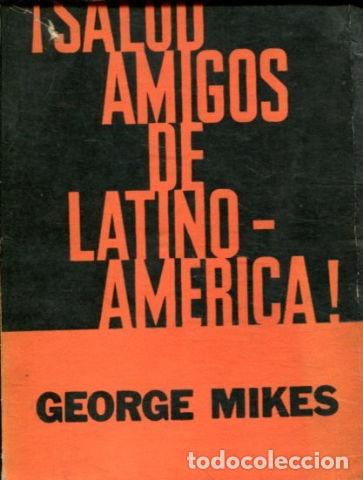 Libri di seconda mano: SALUD, AMIGOS LATINOAMERICANOS! - MIKES George.