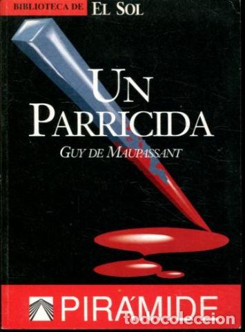 Libros: UN PARRICIDA. - MAUPASSANT Guy de. - Foto 1