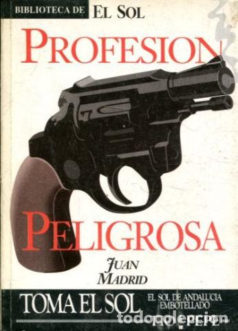 Libros: PROFESION PELIGROSA. - MADRID Juan. - Foto 1