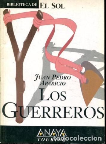 Libros: LOS GUERREROS. - APARICIO Juan Pedro. - Foto 1