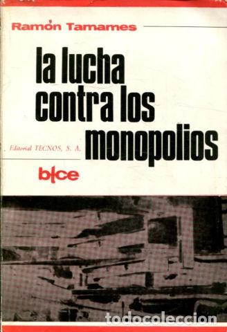 Libros: LA LUCHA CONTRA LOS MONOPOLIOS. - TAMAMES Ramon. - Foto 1