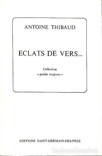 Libros: ECLAT DE VERS... - THIBAUD Antoine. - Foto 1