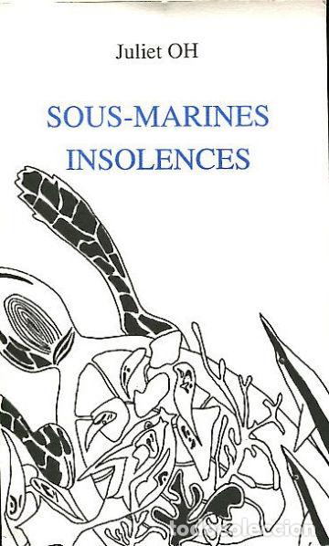 Libros: SOUS-MARINES INSOLENCES. - OH Juliet. - Foto 1
