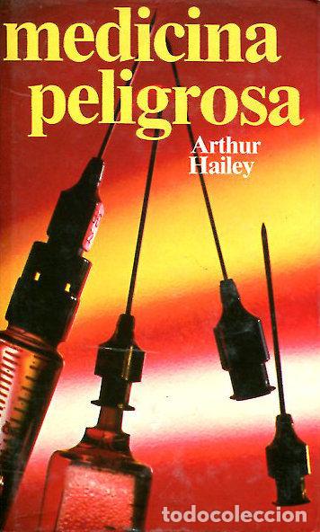 Libros: MEDICINA PELIGROSA. - HAILEY Arthur. - Foto 1