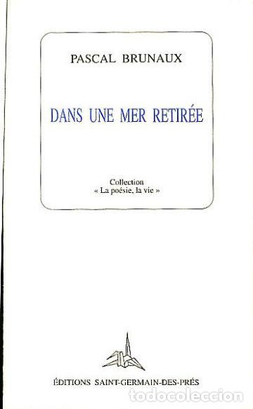 Libros: DANS UNE MER RETIR&Eacute;E. - BRUNAUX Pascal. - Foto 1