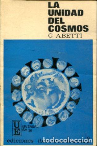 Libros: LA UNIDAD DEL COSMOS. - ABETTI G. - Foto 1