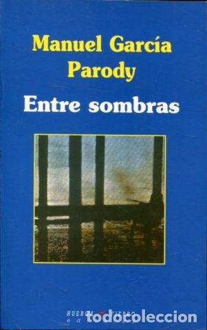 Libros: ENTRE SOMBRAS. - GARCIA PARODY Manuel. - Foto 1