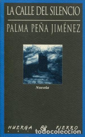 Libros: LA CALLE DEL SILENCIO. - PE&Ntilde;A JIMENEZ Palma. - Foto 1