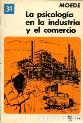 Libri di seconda mano: LA PSICOLOGIA EN LA INDUSTRIA Y EL COMERCIO. - MOEDE Walther.