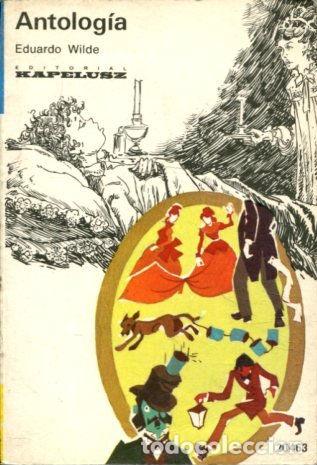 Libros: ANTOLOGIA. - WILDE. Eduardo. - Foto 1