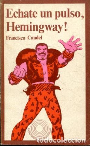 Libros: ECHATE UN PULSO, HEMINGWAY. - CANDEL Francisco. - Foto 1