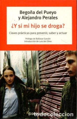 Libri di seconda mano: &iquest;Y SI MI HIJO SE DROGA? CLAVES PRACTICAS PARA PREVENIR, SABER Y ACTUAR. - PUEYO Bego&ntilde;a del.
