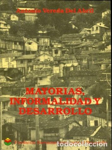 Libros: MAYORIAS, INFORMALIDAD Y DESARROLLO. - VEREDA DEL ABRIL Antonio. - Foto 1