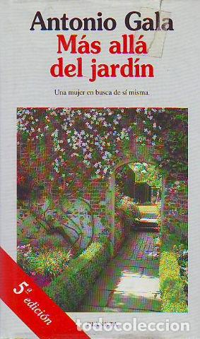 Libros: MAS ALLA DEL JARDIN. - GALA Antonio. - Foto 1