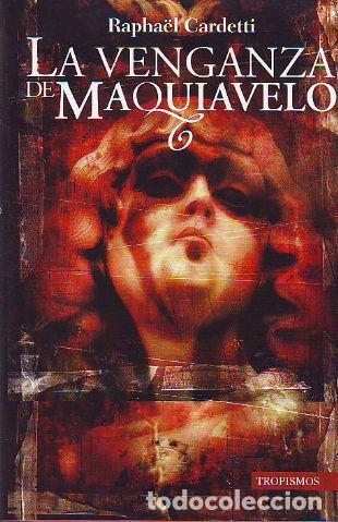 Libros: LA VENGANZA DE MAQUIAVELO. - CARDETTI Raphael. - Foto 1