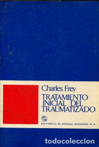 Libros: TRATAMIENTO INICIAL DEL TRAUMATIZADO. - FREY Charles. - Foto 1