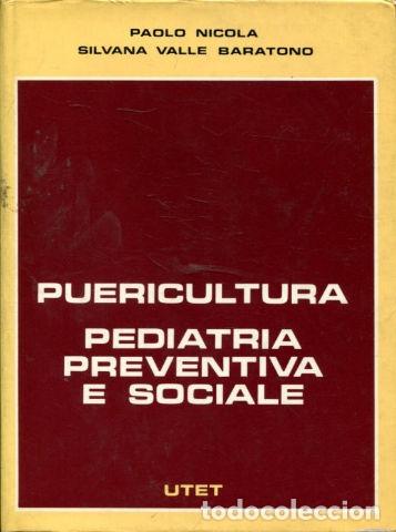 books: PUERICULTURA PEDIATRICA PREVENTIVA E SOCIALE. - NICOLA/VALLE BARATONO Paolo/Silvana.