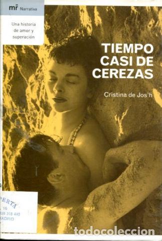 Libros: TIEMPO CASI DE CEREZAS. - JOSH Cristina de. - Foto 1