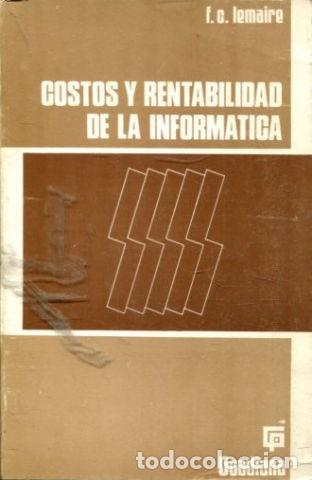 Libros: COSTOS Y RENTABILIDAD DE LA INFORMATICA. - LEMAIRE F.C. - Foto 1