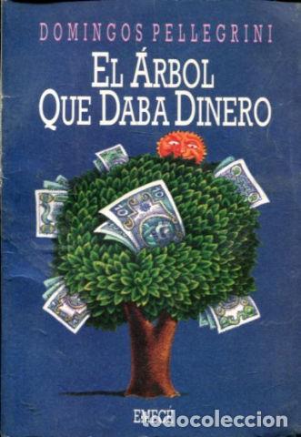 Libros: EL ARBOL QUE DABA DINERO. - PELLEGRINI Domingos. - Foto 1