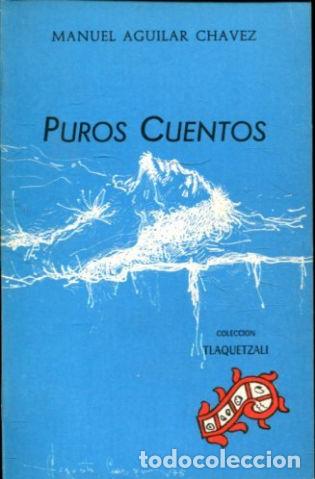 Libros: PUROS CUENTOS. - AGUILAR CHAVEZ Manuel. - Foto 1