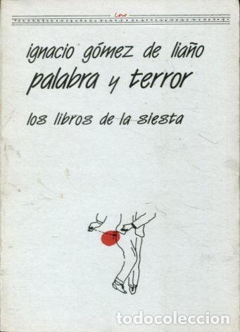 Libros: PALABRA Y TERROR. LOS LIBROS DE LA SIESTA. - GOMEZ DE ALI&Ntilde;O Ignacio. - Foto 1