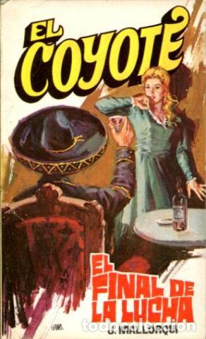 Libros: EL COYOTE. N&ordm; 18. EL FINAL DE LA LUCHA. - MALLORQUI Jose. - Foto 1