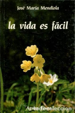 Libros: LA VIDA ES F&Aacute;CIL. - MENDIOLA Jos&eacute; Mar&iacute;a. - Foto 1
