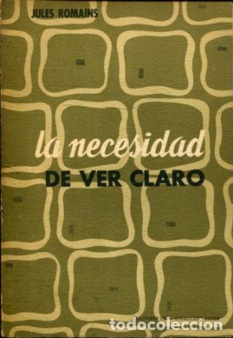 Libros: LA NECESIDAD DE VER CLARO. - ROMAINS Jules. - Foto 1