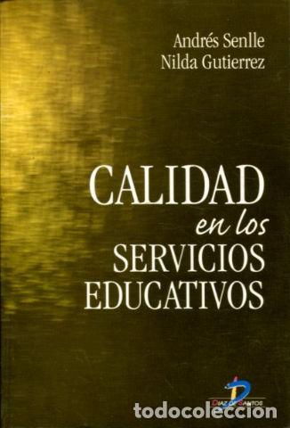 Libros: CALIDAD EN LOS SERVICIOS EDUCATIVOS. - SENLLE Andres. - Foto 1