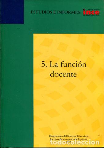 Libros: ESTUDIO E INFORMES INCE. 5. LA FUNCION DOCENTE. - - Foto 1