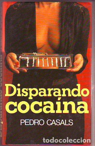 Libros: DISPARANDO COCAINA. - CASALS Pedro. - Foto 1