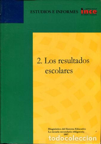Libros: ESTUDIOS E INFORMES INCE. 2. LOS RESULTADOS ESCOLARES. - - Foto 1