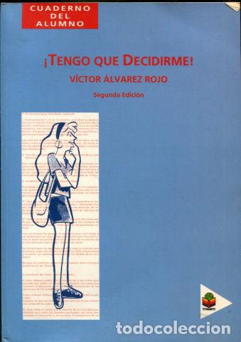 Libros: TENGO QUE DECIDIRME. PROGRAMA DE ORIENTACION PARA LA ELECCION DE ESTUDIOS Y PROFESIONES AL FINALIZAR - Foto 1