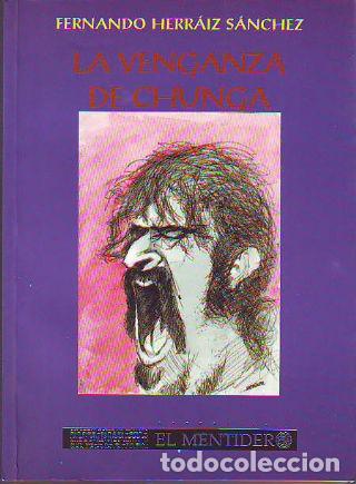 Libros: LA VENGANZA DE CHUNGA. - HERR&Aacute;IZ S&Aacute;NCHEZ, Fernando. - Foto 1