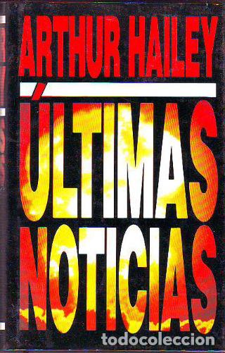 Libros: ULTIMAS NOTICIAS. - HAILEY Arthur. - Foto 1