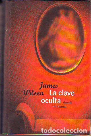 Libros: LA CLAVE OCULTA. - WILSON James. - Foto 1