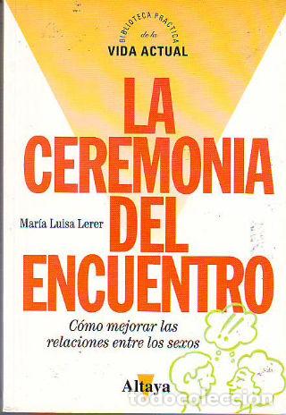Libros: LA CEREMONIA DEL ENCUENTRO. - LERER M&ordf;. Luisa. - Foto 1