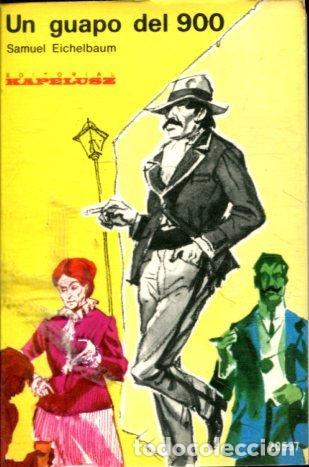 Libros: UN GUAPO DEL 900. - EICHELBAUM Samuel. - Foto 1