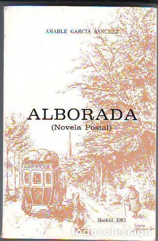 Libros: ALBORADA (NOVELA POSTAL). - GARCIA SANCHEZ Amable. - Foto 1